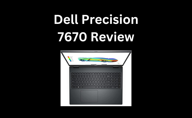 Dell Precision 7670 Review