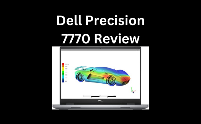 Dell Precision 7770 Review