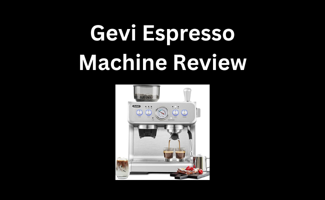 Gevi Espresso Machine Review
