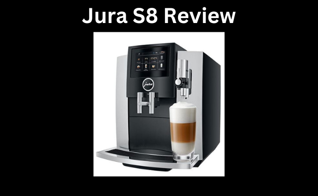 Jura S8 Review