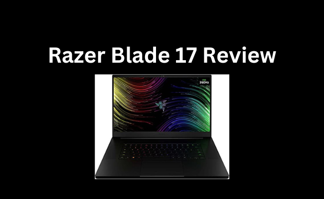 Razer Blade 17 Review