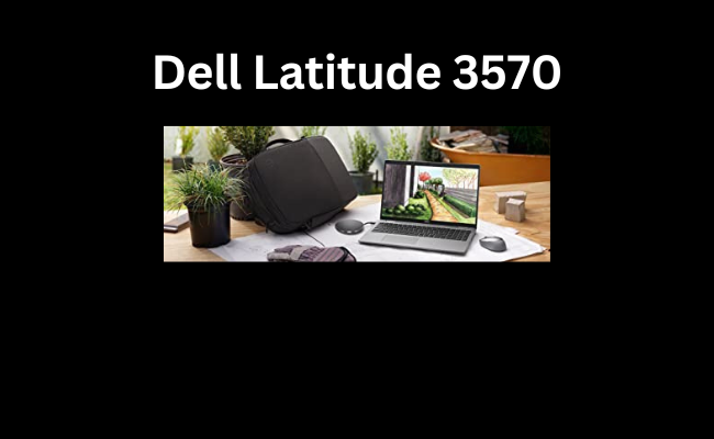 Dell Latitude 3570