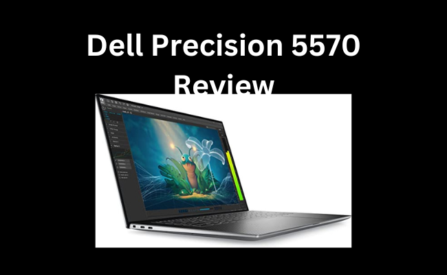 Dell Precision 5570 Review