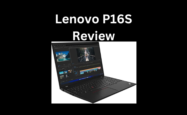 Lenovo P16S Review