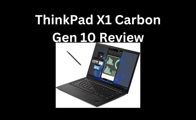 ThinkPad X1 Carbon Gen 10 Review