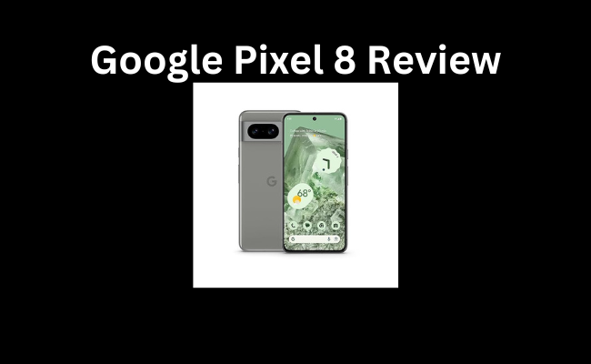 Google Pixel 8 Review
