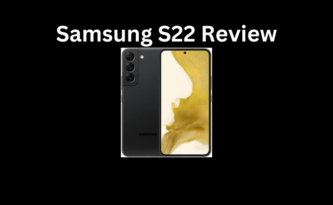Samsung S22 Review
