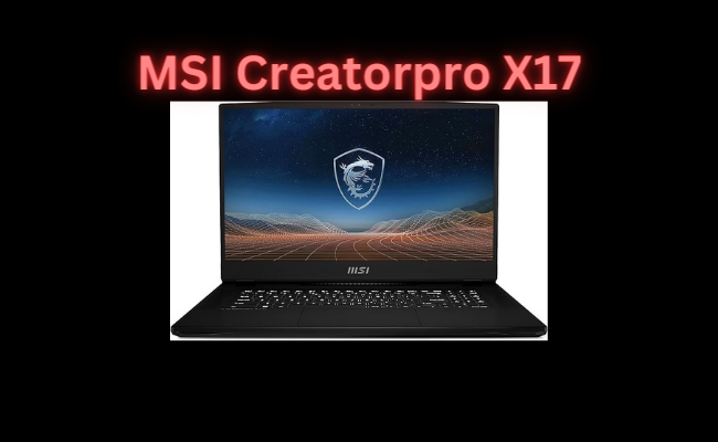 MSI Creatorpro X17
