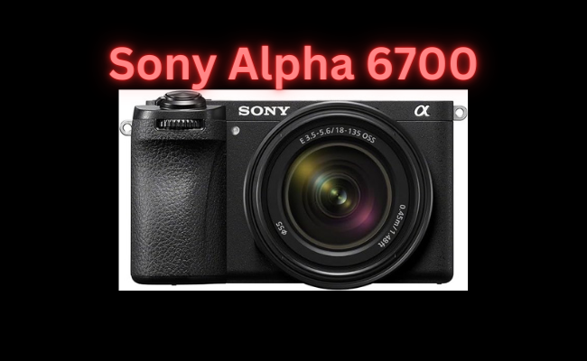 Sony Alpha 6700